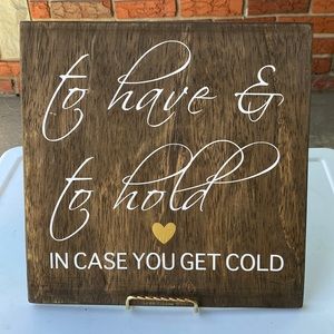 To Have & to Hold Sign